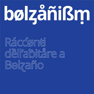 QUEST’ANNO AL FESTIVAL DELLE RESISTENZE PARLIAMO DI CASA TUA: IL 23 APRILE IN PIAZZA MATTEOTTI ARRIVA IL PROGETTO “BOLZANISM”