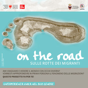 “ON THE ROAD. SULLE ROTTE DEI MIGRANTI”, DOMANI MATTINA AL BRENNERO INIZIA L’AVVENTURA PER 20 GIOVANI DELLA REGIONE