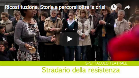 Ricostituzione. Storie e percorsi oltre la crisi - Festival Resistenze Contemporanee 2012