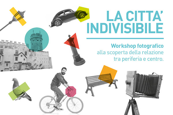 LA CITTA’ INDIVISIBILE. Fotografia e relazione tra periferia e centro.